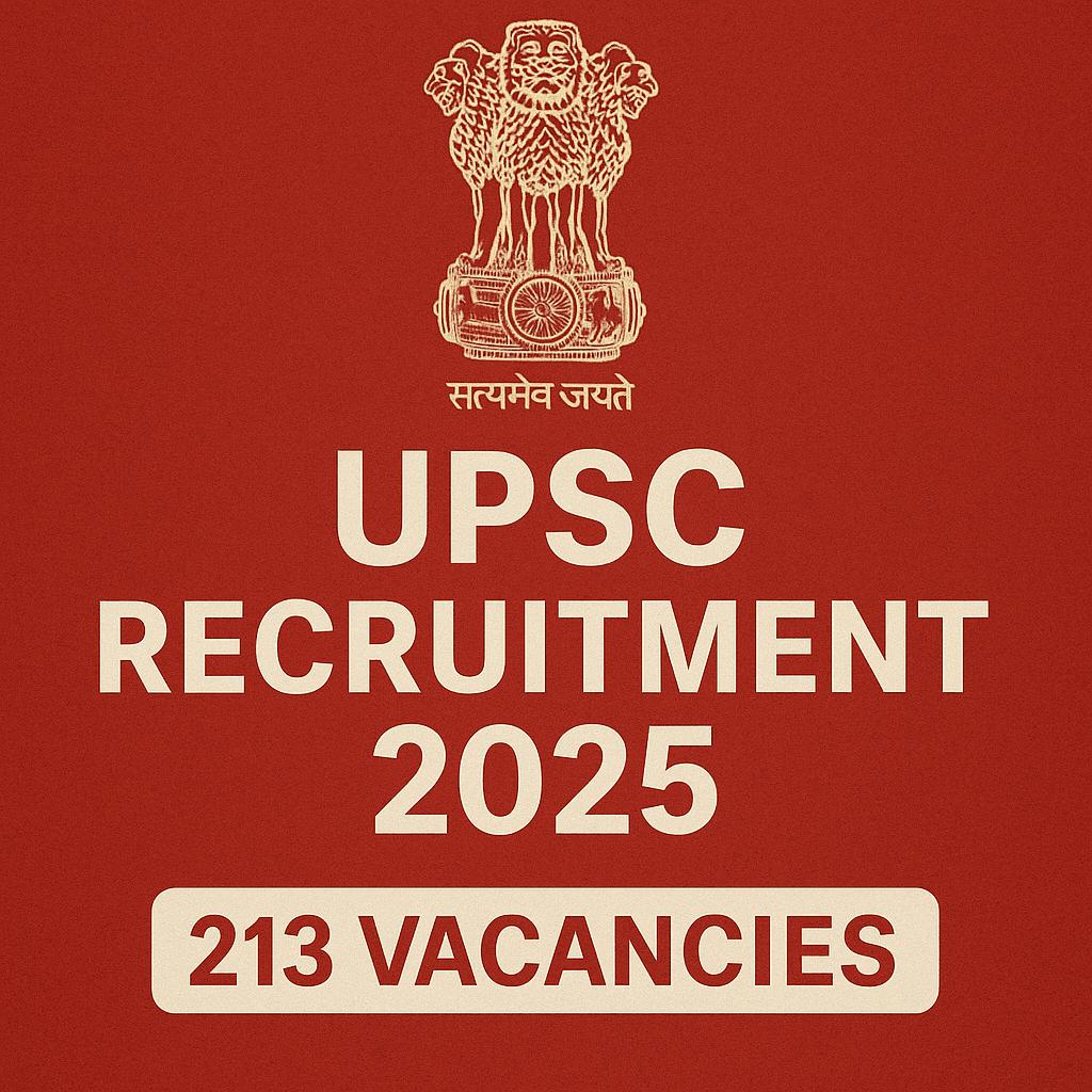 UPSC Recruitment 2025: Total 213 Vacancies Apply now
